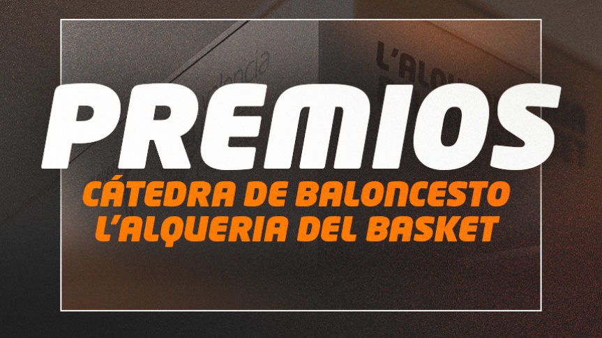 L'Alqueria del Basket Basketball Chair announces its awards for the best Final Degree Projects, Final Master's Projects, and Final Higher Vocational Training Projects